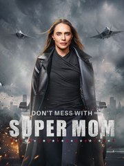 Dont Mess With Super Mom Full