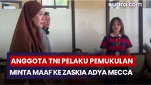 Anggota TNI Pelaku Pemukulan Minta Maaf ke Zaskia Adya Mecca dan Anak di Persidangan