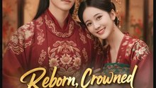 Reborn, Crowned, and Far Above My Ex Drama Movies English Sub