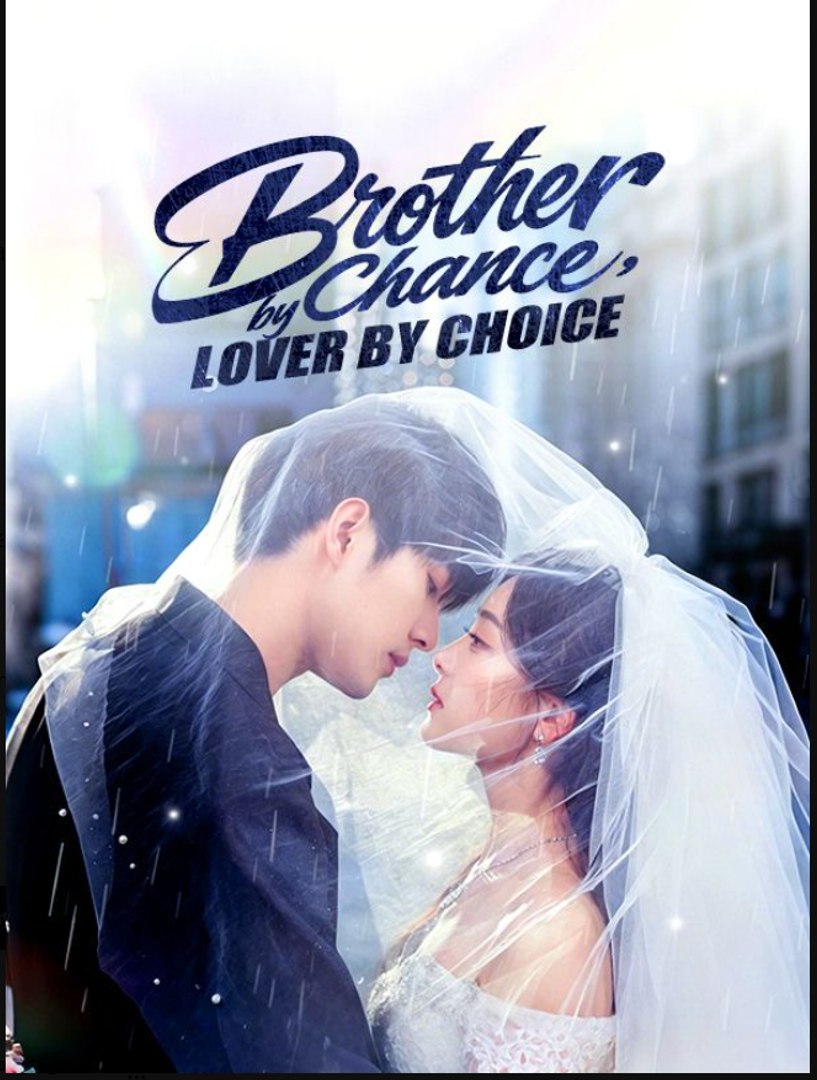 ⁣Brother by Chance Lover by Choice- Full Drama Movie English Sub