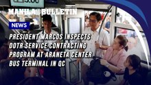 President Marcos inspects DOTr Service Contracting Program at Araneta Center Bus Terminal in QC