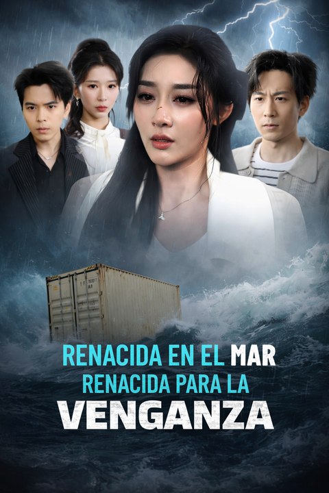 Renacida en el Mar: Renacida para la Venganza – Fu|| EP | LoveStory, DramaSeries, RomanticDrama | Español
