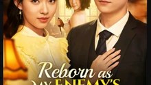 Reborn as My Enemy's Bride Chinese Drama - English Sub