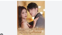 Breathing Life into My Sleeping Husband Chinese Drama - English Sub