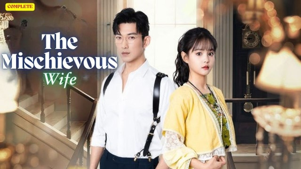 The Mischievous Wife Chinese Drama