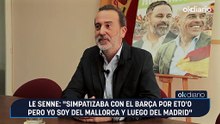Le Senne: "Simpatizaba con el Barça por Eto'o pero yo soy del Mallorca y luego del Madrid"