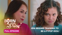 Born To Shine: Jeni begins training to be a P-pop idol! (Full Episode 22) April 20, 2026