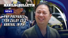 PNP prepares for Zaldy Co's arrival in PH