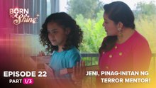 Born To Shine: Jeni, pinag-initan ng terror mentor! (Episode 22 - Part 1/3)