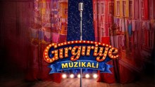 Gırgıriye Müzikali 21-22 Nisan'da yeniden seyirciyle buluşacak