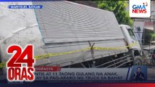 Buntis at 11 taong gulang na anak, patay sa pag-araro ng truck sa bahay | 24 Oras