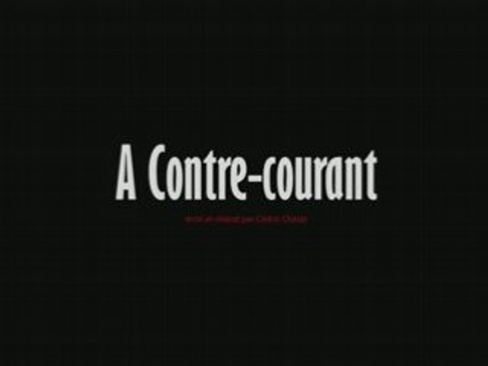Bande-annonce : A Contre -courant