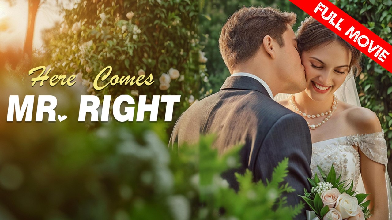 Here comes Mr.Right | Full Movie HD - Best Drama ShortFilms Hot SweetRomance  Romantiv Modern Steamy Forbidden Love