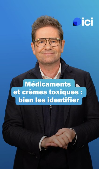 Médicaments et crèmes toxiques : bien les identifier - Les conseils du Dr Kierzek