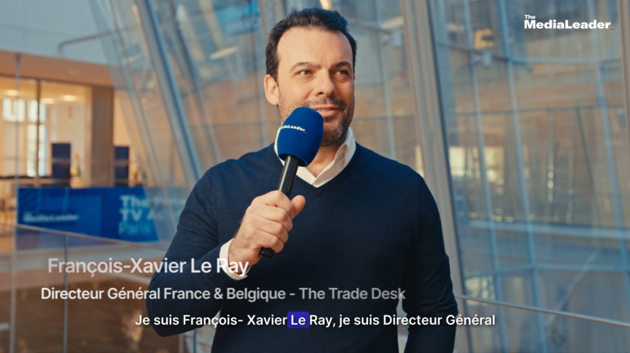 Interview de François Xavier Le Ray (THE TRADE DESK)