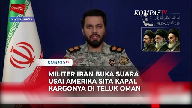 Militer Iran Buka Suara usai Amerika Serikat Sita Kapal Kargonya di Teluk Oman