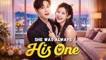 She Was Always His One | Hot Drama Full Free