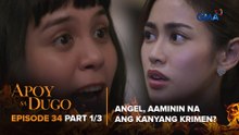 Apoy Sa Dugo: Angel, aaminin na ang pagdukot kay Sylvia? (Episode 34 - Part 1/3)