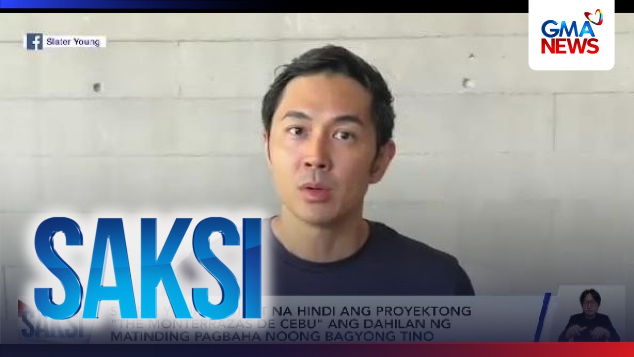 Slater Young, iginiit na hindi ang proyektong "The Monterrazas de Cebu" ang dahilan ng matinding pagbaha noong Bagyong Tino | Saksi