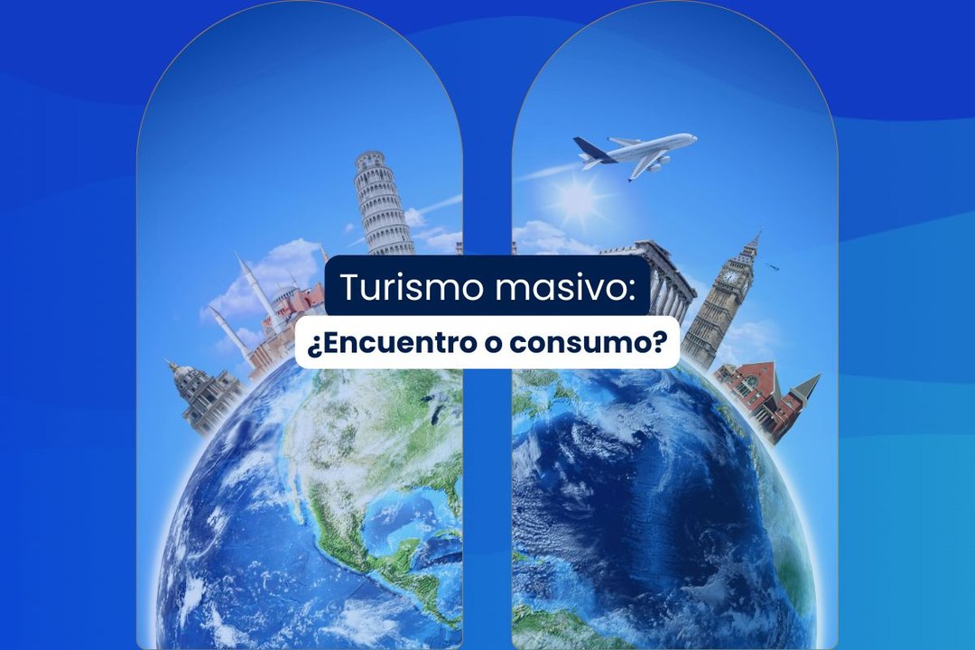 Turismo masivo ¿encuentro o consumo?