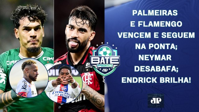 PALMEIRAS E FLAMENGO VENCEM E SEGUEM NA PONTA; NEYMAR DESABAFA; ENDRICK DESTRÓI! | BATE-PRONTO