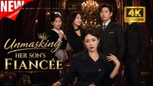 [New Film] Unmasking Her Son's Fiancée | Full Movie (2026)