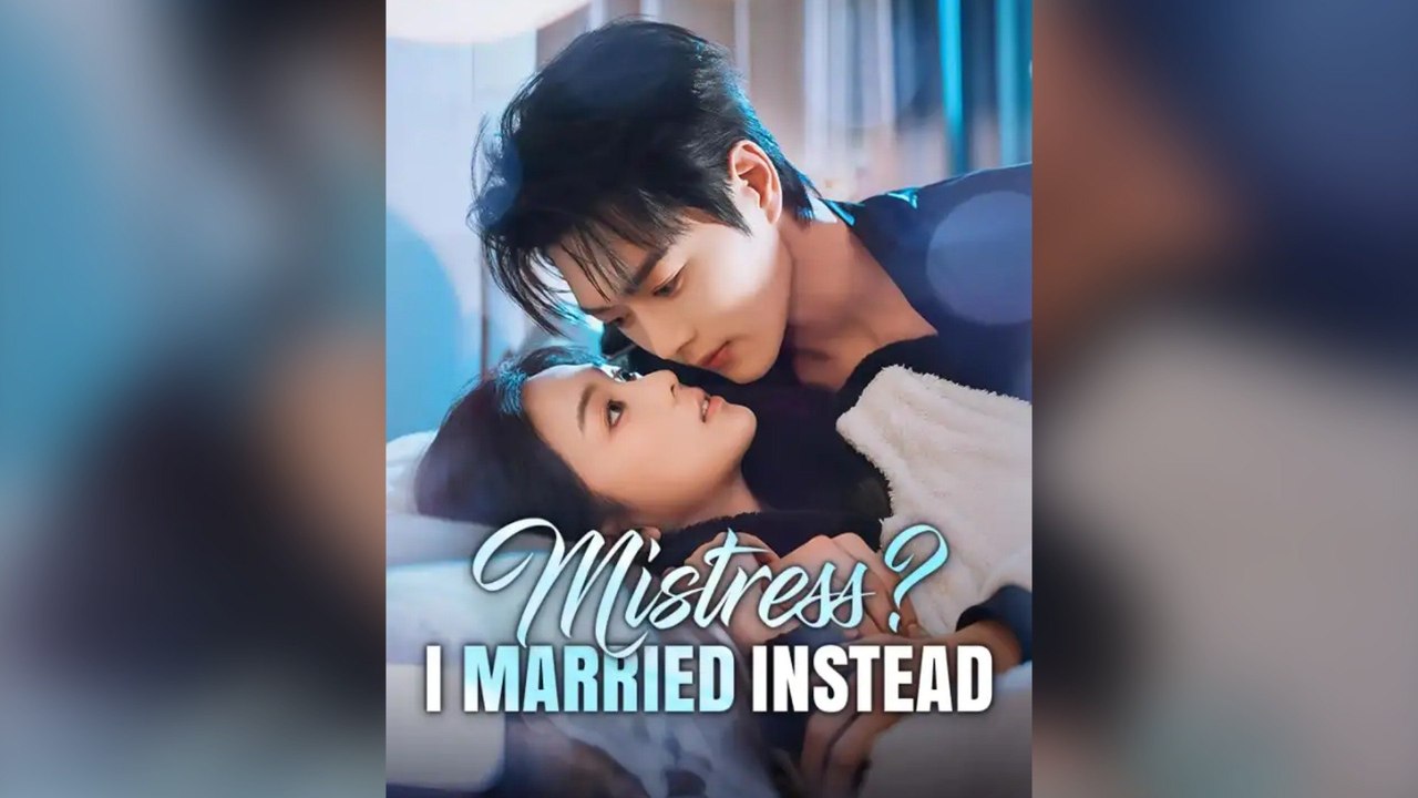 Mistress? I Married Instead 2026 ✅