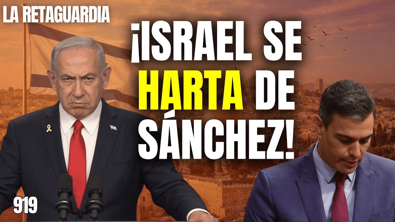 La Retaguardia #919 / ¡El Mossad e Israel se hartan de Sánchez y meditan sacar Pegasus!