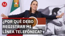 Sheinbaum defiende el registro obligatorio de celulares con CURP en México