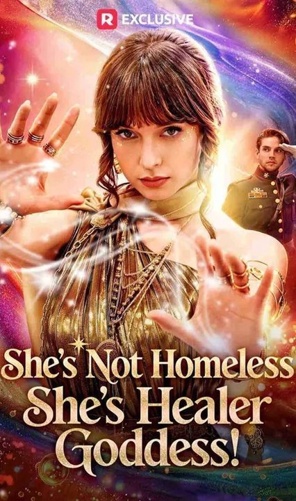 She's Not Homeless, She's Healer Goddess! Full Episode (Short Drama)