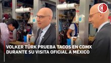 Volker Türk prueba tacos en CDMX durante su visita oficial a México