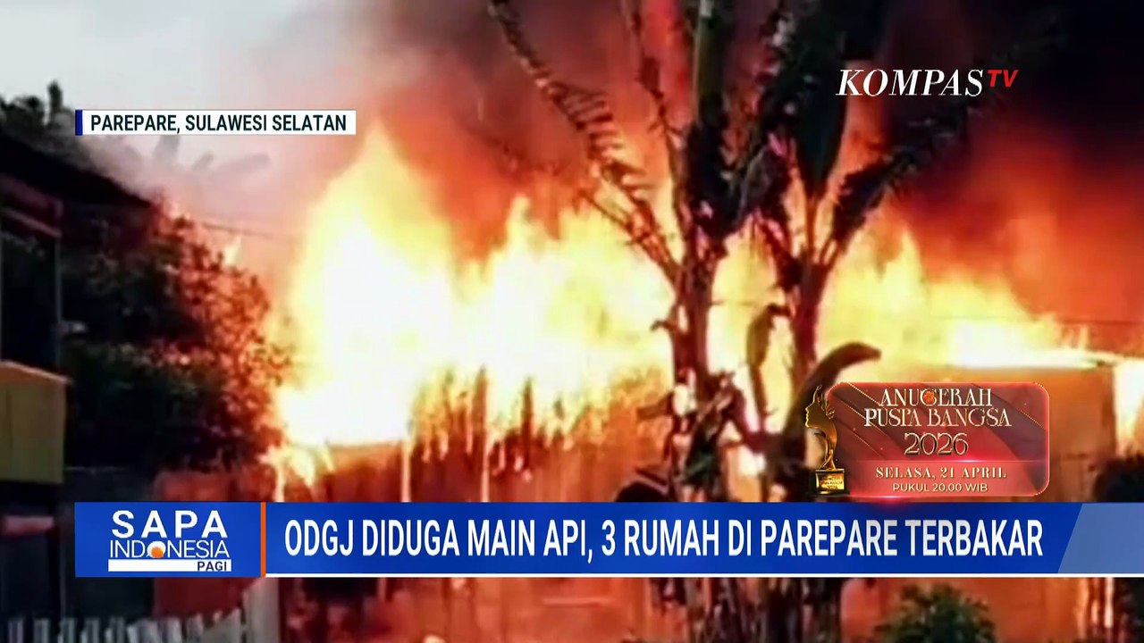 Gara-Gara Main Api, 3 Rumah di Parepare Ludes Terbakar | SAPA PAGI
