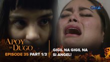 Apoy Sa Dugo: Will Angel let her intrusive thoughts take over? (Episode 35 - Part 1/3)
