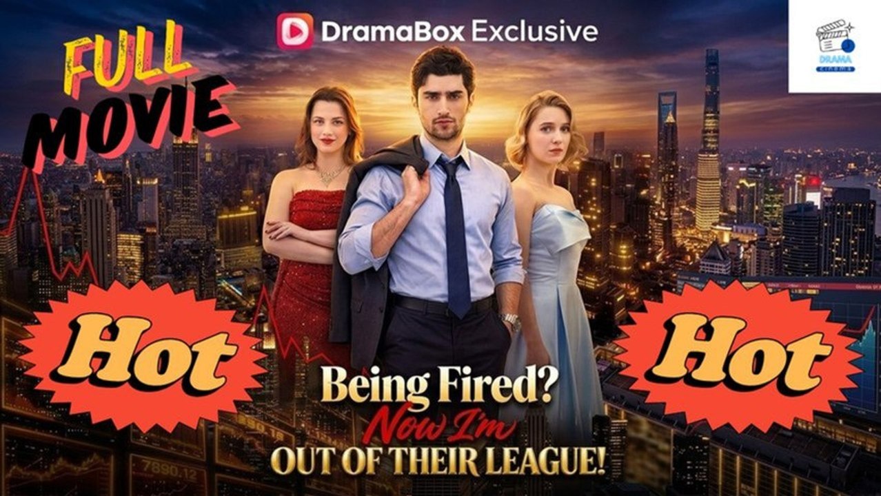 Being Fired Now I'm Out of Their League FullMovie