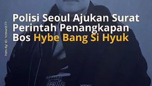 Polisi Seoul Ajukan Surat Perintah Penangkapan Bos Hybe Bang Si Hyuk
