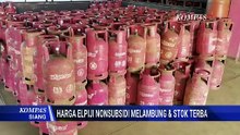 Elpiji Nonsubsidi 12 Kg Tembus Rp394 Ribu di Merauke, Stok di Agen Menipis | KOMPAS SIANG