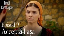 Acceptă-l așa-Fratii Episod 9