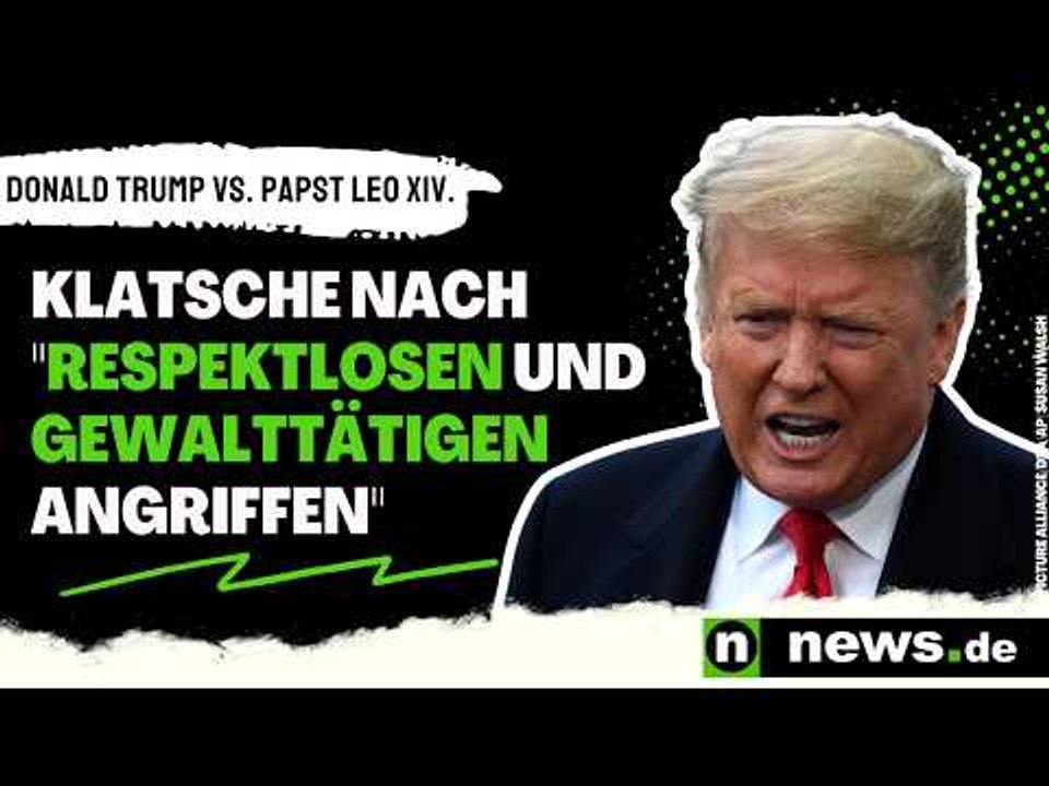 Donald Trump vs. Papst Leo XIV.: Klatsche für Trump nach 'respektlosen und gewalttätigen Angriffen'