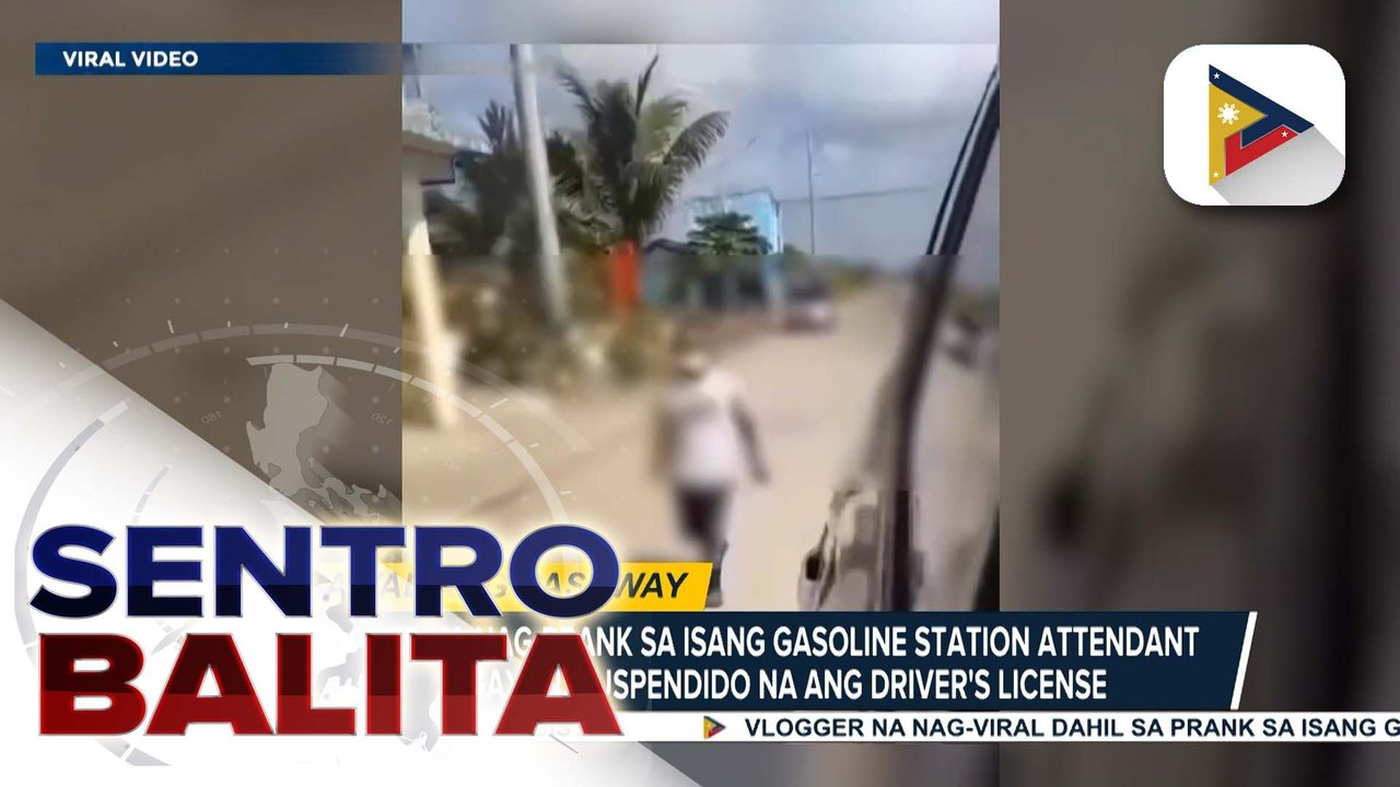 Vlogger na nag-prank sa isang attendant ng gasoline station sa Cagayan, suspendido na ang driver's license; vlogger-driver at may-ari ng sasakyan, pinagpapaliwanag ng LTO