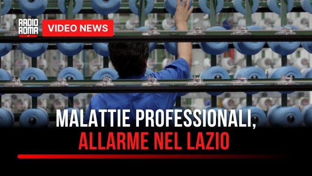 Malattie professionali, allarme nel Lazio