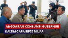 Anggaran Konsumsi Gubernur Capai Rp25 Miliar, Pemprov Kaltim Berikan Klarifikasi