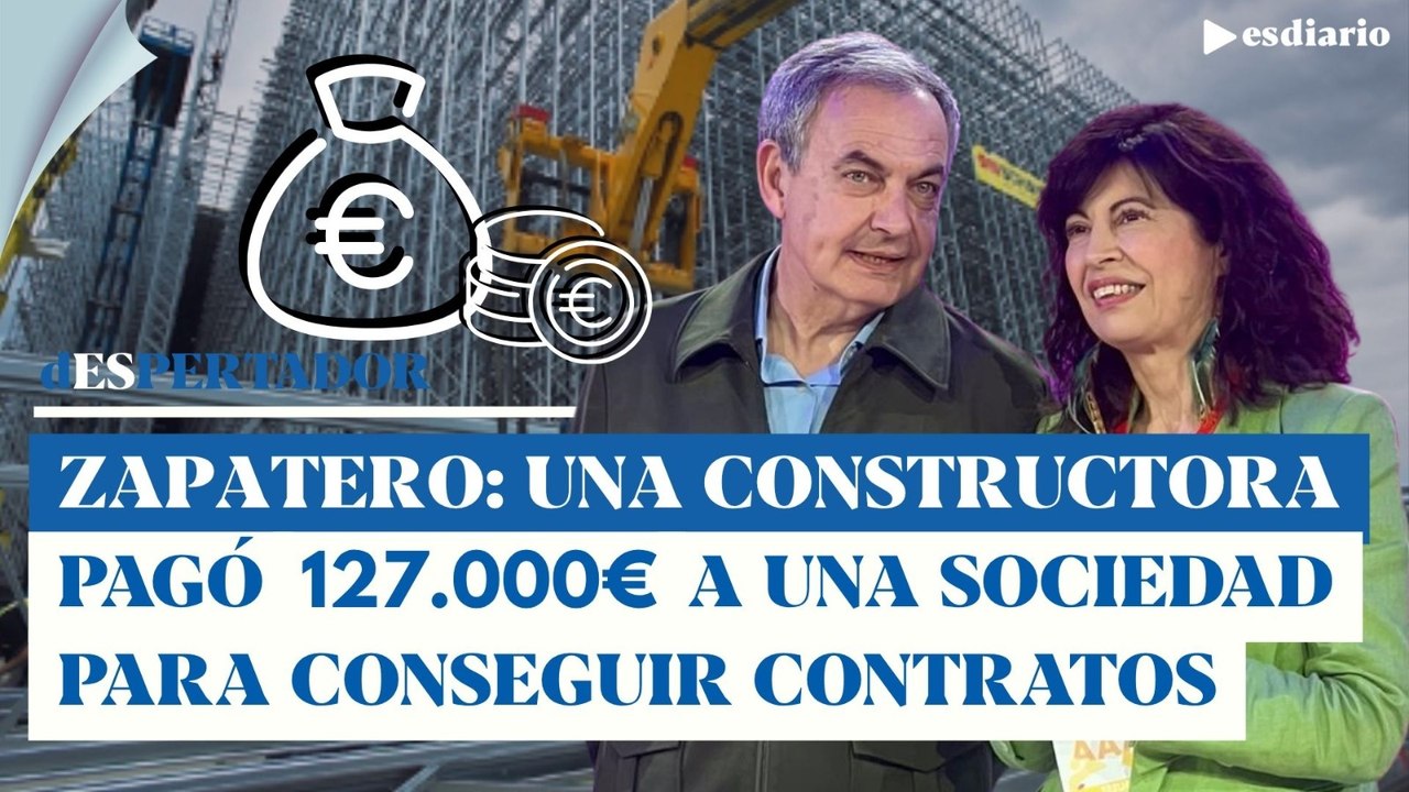Caso Zapatero: una constructora pagó 127.000€ a una sociedad vinculada con él para conseguir contratos