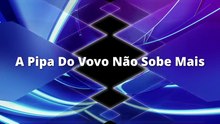 A Pipa Do Vovo Não Sobe Mais curta