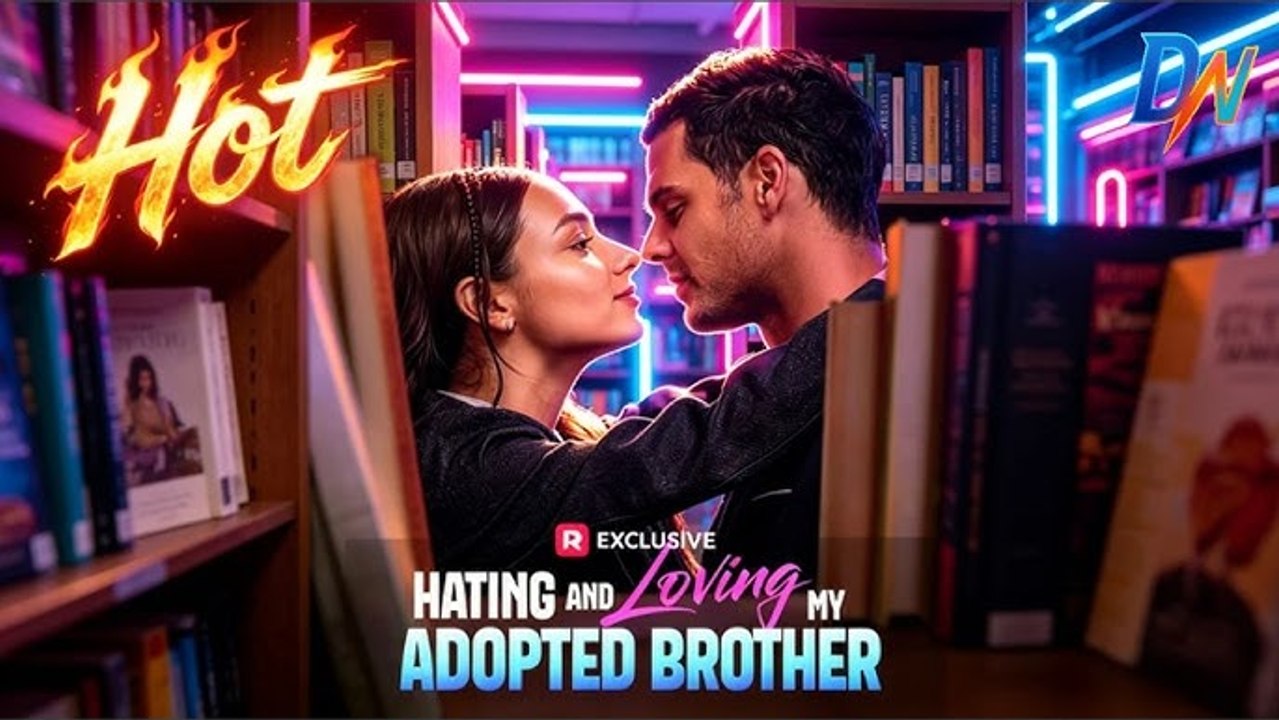 Hot 🔥 Hating And Loving My Adopted Brother Forbidden Romance Drama 💛