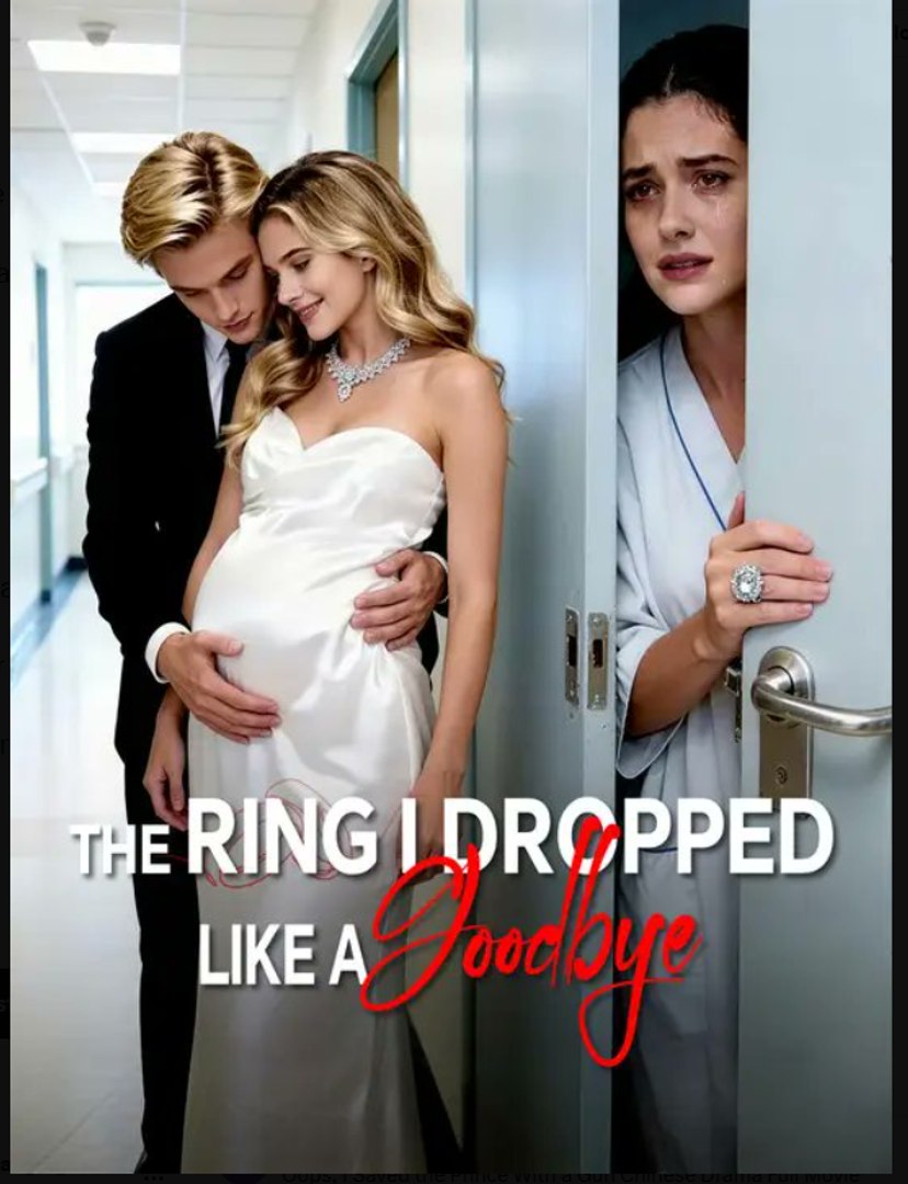 ⁣The Ring I Dropped Like a Goodbye- Full Movie English Sub