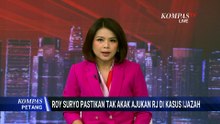 Roy Suryo Pastikan Tak Akan Ajukan Restorative Justice di Kasus Ijazah Jokowi | KOMPAS PETANG