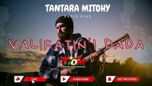 VALIFATIN'I DADA - TANTARA MITOHY RADIO PLUS  💖
