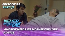 Never Say Die: Andrew needs his mother for love advice (Episode 55 - Part 1/3)