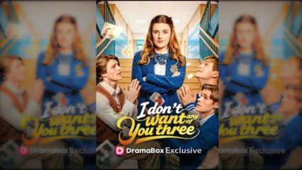 I Dont Want Any of You Three - Full ????