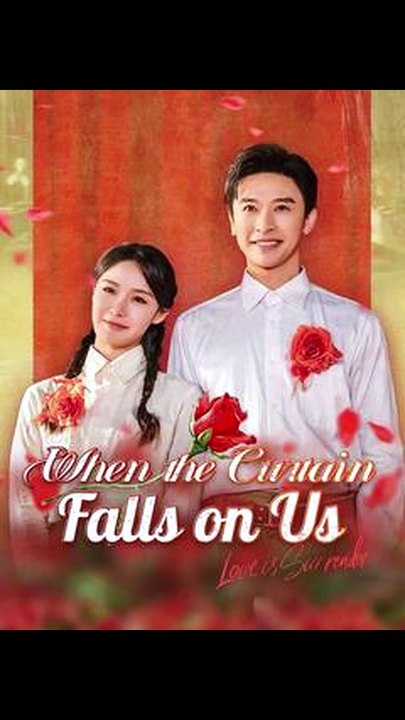 [Full Dubbed] When the Curtain Falls on Us